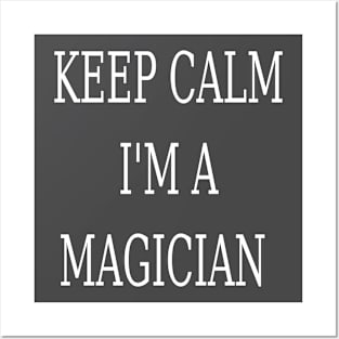 Keep Calm I'M A Magician Posters and Art